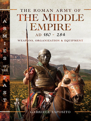 cover image of The Roman Army of the Middle Empire, AD 180-284